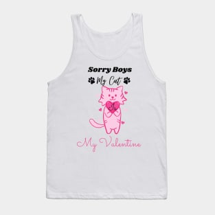 Sorry boys my cat is my valentine Tank Top